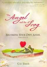 9780757317040-0757317049-The Angel and the Frog: Becoming Your Own Angel
