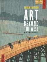 9780205950805-0205950809-Art Beyond the West + MySearchLab Includes Pearson eText Access Card: The Arts of the Islamic World, India and Southeast Asia, China, Japan and Korea, the Pacific, Africa, and the Americas