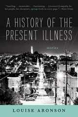 9781620400074-1620400073-A History of the Present Illness: Stories