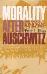9780800625818-0800625811-Morality After Auschwitz: The Radical Challenge of the Nazi Ethic