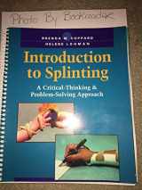 9780815171263-0815171269-Introduction to Splinting: A Critical-Thinking & Problem-Solving Approach