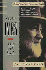 9780393317190-0393317196-Charles Ives: A Life with Music