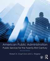 9781138281394-1138281395-American Public Administration: Public Service for the Twenty-First Century
