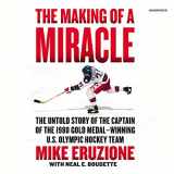 9781094106588-1094106585-The Making of a Miracle Lib/E: The Untold Story of the Captain of the 1980 Gold Medal-Winning U.S. Olympic Hockey Team