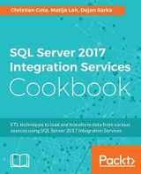 9781786461827-178646182X-SQL Server 2017 Integration Services Cookbook: Powerful ETL techniques to load and transform data from almost any source