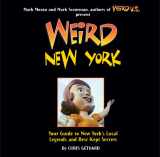 9781402778407-1402778406-Weird New York: Your Guide to New York's Local Legends and Best Kept Secrets