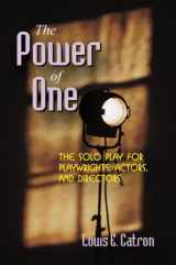 9781577666202-1577666208-The Power of One: The Solo Play for Playwrights, Actors, and Directors