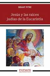 9788432160707-8432160709-Jesús y las raíces judías de la Eucaristía: Los secretos desvelados de la Última Cena
