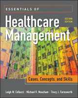 9781640550308-1640550305-Essentials of Healthcare Management: Cases, Concepts, and Skills, Second Edition