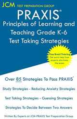 9781647681838-1647681839-PRAXIS Principles of Learning and Teaching Grade K-6 - Test Taking Strategies: PRAXIS 5622 - Free Online Tutoring - New 2020 Edition - The latest strategies to pass your exam.