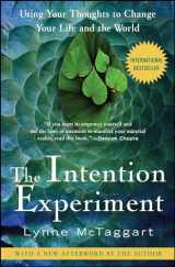 9780743276962-0743276965-The Intention Experiment: Using Your Thoughts to Change Your Life and the World