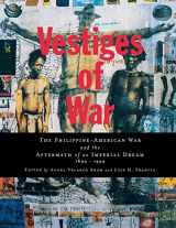 9780814797914-0814797911-Vestiges of War: The Philippine-American War and the Aftermath of an Imperial Dream 1899-1999