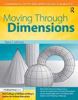 9781593633905-1593633904-Moving Through Dimensions: A Mathematics Unit for High Ability Learners in Grades 6-8 (College of William & Mary Curriculum Units)