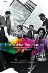 9781350017160-1350017167-The Fashion Forecasters: A Hidden History of Color and Trend Prediction