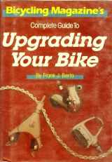 9780878577514-0878577513-Bicycling Magazine's Complete Guide to Upgrading Your Bike