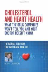9781927017111-1927017114-Cholesterol And Heart Health - What the Drug Companies Won't Tell You and Your Doctor Doesn't Know