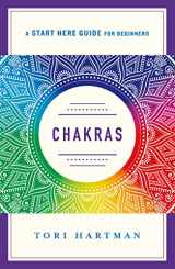 9781250210029-125021002X-Chakras: Using the Chakras for Emotional, Physical, and Spiritual Well-Being (A Start Here Guide) (A Start Here Guide for Beginners)