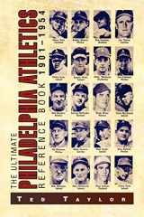 9781450025713-1450025714-The Ultimate Philadelphia Athletics Reference Book 1901-1954