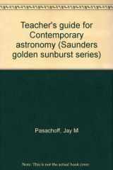 9780030582448-003058244X-Teacher's guide for Contemporary astronomy (Saunders golden sunburst series)