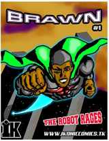9781688308190-1688308199-Brawn #1: The Robot Rages (Brawn vs, The B.E.I.N.G)