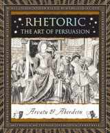 9781952178283-1952178282-Rhetoric: The Art of Persuasion (Wooden Books North America Editions)