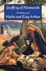 9781941667026-1941667023-The History of Merlin and King Arthur: The Earliest Version of the Arthurian Legend