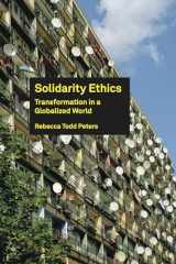 9781451465587-1451465580-Solidarity Ethics: Transformation in a Globalized World