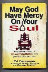 9780929387901-0929387902-May God Have Mercy on Your Soul: The Story of the Rope and the Thunderbolt