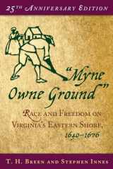 9780195175370-0195175379-"Myne Owne Ground": Race and Freedom on Virginia's Eastern Shore, 1640-1676