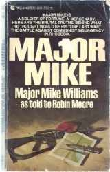 9780441516018-0441516017-Major Mike: Major Mike Williams As Told to Robin Moore
