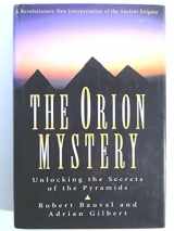 9780517599037-0517599031-The Orion Mystery: Unlocking the Secrets of the Pyramids. A Revolutionary New Interpretation of the Ancient Enigma.