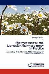 9783848409273-3848409275-Pharmacognosy and Molecular Pharmacognosy In Practice: A Laboratory Desk Reference of Pharmacognosy for Researchers and Students
