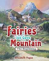 9781087856308-1087856302-Fairies Ice Cove Mountain: The Beginning