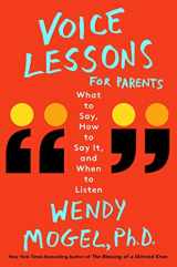 9781501142390-1501142399-Voice Lessons for Parents: What to Say, How to Say it, and When to Listen