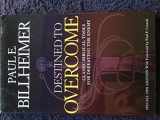9780764203046-0764203045-Destined to Overcome: Exercising Your Spiritual Authority