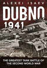 9781911628439-1911628437-Dubno 1941: The Greatest Tank Battle of the Second World War