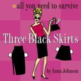 9780761119395-0761119396-Three Black Skirts: All You Need to Survive