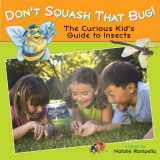9781897073506-189707350X-Don't Squash That Bug!: The Curious Kid's Guide to Insects (Lobster Learners)