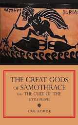 9781587904059-1587904055-The Great Gods of Samothrace and The Cult of the Little People