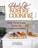9781422619438-1422619435-Real Life Kosher Cooking:family-friendly recipes for every day and special occasions.