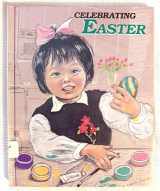 9781562390693-1562390694-Celebrating Easter (Holiday Celebrations)