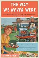 9780465098835-0465098835-The Way We Never Were: American Families and the Nostalgia Trap