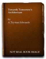 9780460077347-0460077341-Towards tomorrow's architecture: The triple approach