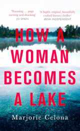 9780349011370-0349011370-How a Woman Becomes a Lake