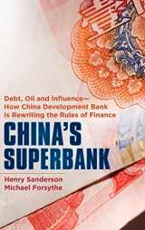9781118176368-1118176367-China's Superbank: Debt, Oil and Influence - How China Development Bank is Rewriting the Rules of Finance