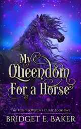 9781949655643-1949655644-My Queendom for a Horse (The Russian Witch's Curse)
