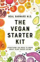 9781538747407-1538747405-The Vegan Starter Kit: Everything You Need to Know About Plant-Based Eating