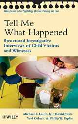 9780470518656-0470518650-Tell Me What Happened: Structured Investigative Interviews of Child Victims and Witnesses