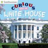9780399541452-0399541454-Curious About the White House (Smithsonian)
