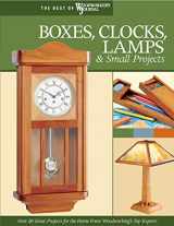 9781565233287-156523328X-Boxes, Clocks, Lamps, and Small Projects (Best of WWJ): Over 20 Great Projects for the Home from Woodworking's Top Experts (Best of Woodworker's Journal)